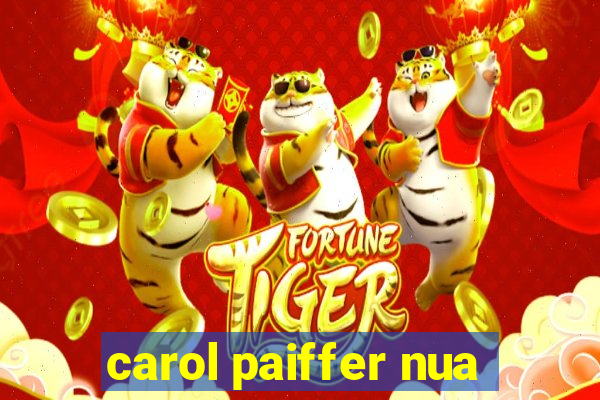 carol paiffer nua